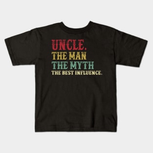 Uncle - The Man - The Myth - The Best Influence Father's Day Gift Papa Kids T-Shirt
